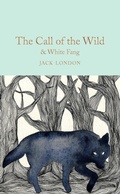 Cover: The Call of the Wild & White Fang - Macmillan Collector's Library