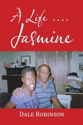 Cover: A Life . . . Jasmine - AUTHORHOUSE