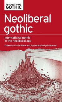 Enlarge image Cover: Neoliberal Gothic - Manchester University Press