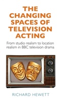 Cover: The Changing Spaces of Television Acting - Manchester University Press