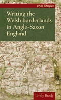 Cover: Writing the Welsh Borderlands in Anglo-Saxon England - Manchester University Press