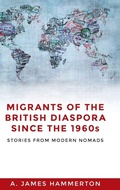 Cover: Migrants of the British Diaspora Since the 1960s - Manchester University Press