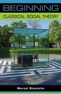 Cover: Beginning Classical Social Theory - Manchester University Press