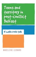 Cover: Teens and Territory in 'Post-Conflict' Belfast - Manchester University Press