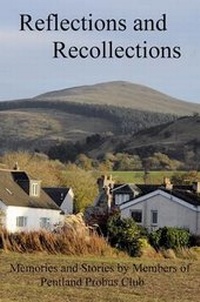 Enlarge image Cover: Reflections and Recollections - Pentland Probus Club