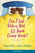 Cover: Can I Just Hide in Bed 'Til Jesus Comes Back? - Tyndale House Publishers