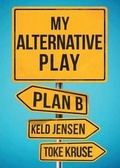 Cover: My Alternative Play - Motivational Press