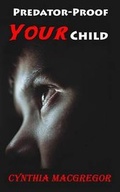 Cover: Predator-Proof Your Child - Crimson Cloak Publishing