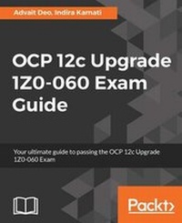 Abbildung von: OCP 12c Upgrade 1Z0-060 Exam Guide - Packt Publishing