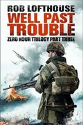 Cover: Zero Hour Trilogy: Well Past Trouble - riverrun