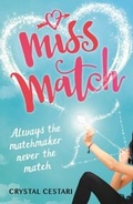 Cover: Miss Match: Always the matchmaker, never the match - Quercus Children's Books