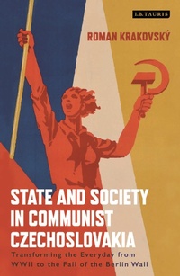 Abbildung von: State and Society in Communist Czechoslovakia - I.B. Tauris