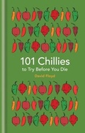 Cover: 101 Chillies to Try Before You Die - Cassell