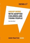 Cover: Group Work with Adopted Children and Young People - CoramBAAF