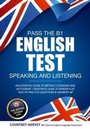 Cover: Pass the B1 English Test: Speaking and Listening. An Essential Guide to British Citizenship/Indefinite Leave to Remain - How2become Ltd