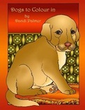 Cover: Dogs to Colour In - Dodo Books