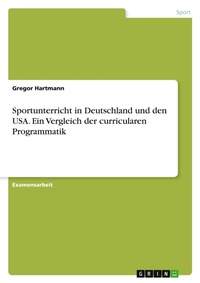 Abbildung von: Sportunterricht in Deutschland und den USA. Ein Vergleich der curricularen Programmatik - GRIN Verlag