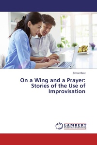 Enlarge image Cover: On a Wing and a Prayer: Stories of the Use of Improvisation - LAP Lambert Academic Publishing