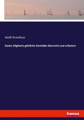 Cover: Dante Alighieris goettliche Komoedie uebersetzt und erlaeutert - Hansebooks