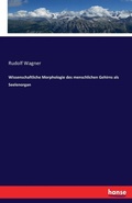 Cover: Wissenschaftliche Morphologie des menschlichen Gehirns als Seelenorgan - Hansebooks
