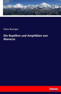 Abbildung von: Die Reptilien und Amphibien von Marocco - Hansebooks