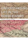 Cover: Understanding Life in the Borderlands - University of Georgia Press