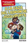 Cover: Pok&eacute;mon Go. A la caza del ladr&oacute;n de Jigglypuffs - Editorial Planeta, S.A.