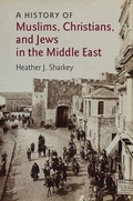Cover: A History of Muslims, Christians, and Jews in the Middle East - Cambridge University Press