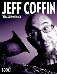 Abbildung von: The Saxophone Book - Jeff Coffin