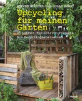 Cover: Upcycling f&uuml;r meinen Garten - Haupt Verlag