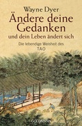 Cover: &Auml;ndere deine Gedanken - und dein Leben &auml;ndert sich - Goldmann