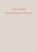 Cover: Der Baugedanke des Goetheanum - Rudolf Steiner Verlag