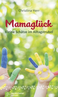 Enlarge image Cover: Mamaglück - Neukirchener Verlag