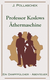 Abbildung von: Professor Koslows Äthermaschine - BoD - Books on Demand