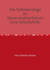 Abbildung von: Die Selbstanzeige im Steuerstrafverfahren - epubli