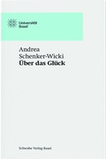 Cover: &Uuml;ber das Gl&uuml;ck - Schwabe Verlagsgruppe AG Schwabe Verlag
