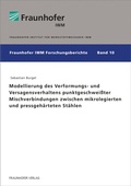 Cover: Modellierung des Verformungs- und Versagensverhaltens punktgeschwei&szlig;ter Mischverbindungen zwischen mikrolegierten und pressgeh&auml;rteten St&auml;hlen - Fraunhofer Verlag