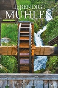 Cover: lebendige M&uuml;hlen - Verlag G&uuml;nther Hofer