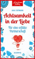 Cover: Achtsamkeit in der Liebe - Scorpio Verlag