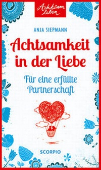 Enlarge image Cover: Achtsamkeit in der Liebe - Scorpio Verlag