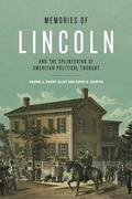 Cover: Memories of Lincoln and the Splintering of American Political Thought - Pennsylvania State University Press