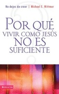 Cover: Por qu&eacute; vivir como Jes&uacute;s no es suficiente - Vida