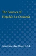 Cover: The Sources of Hojeda's La Cristiada - The University of Michigan Press
