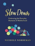 Cover: Slow Down - Thomas Nelson Publishers
