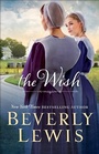 Cover: The Wish - Bethany House Publishers, a division of Baker Publishing Group