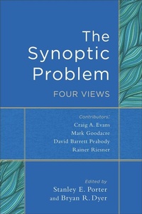Enlarge image Cover: The Synoptic Problem - Four Views - Baker Academic, Div of Baker Publishing Group
