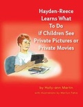 Cover: Hayden-Reece Learns What to Do If Children See Private Pictures or Private Movies - Safe 4 Kids (Aust) Pty Ltd