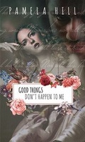 Cover: Good Things Don't Happen to Me - Juliana Publishing