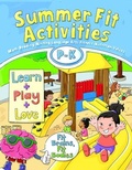 Cover: Summer Fit Activities, Preschool - Kindergarten - Active Planet Kids, Inc