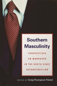Enlarge image Cover: Southern Masculinity - University of Georgia Press